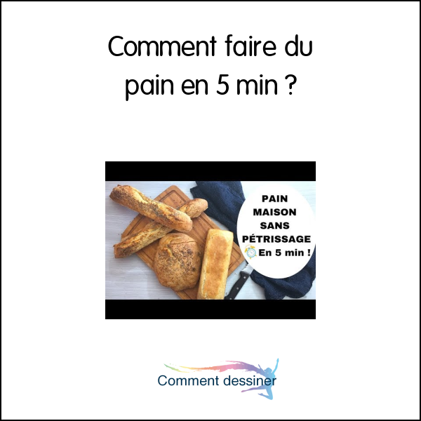 Comment faire du pain en 5 min